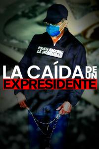 La Caida de un Expresidente