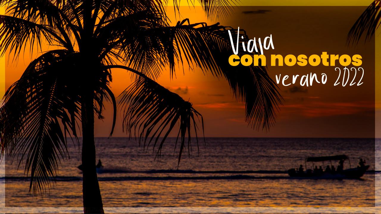 Viaja con Nosotros ¡Verano 2022!