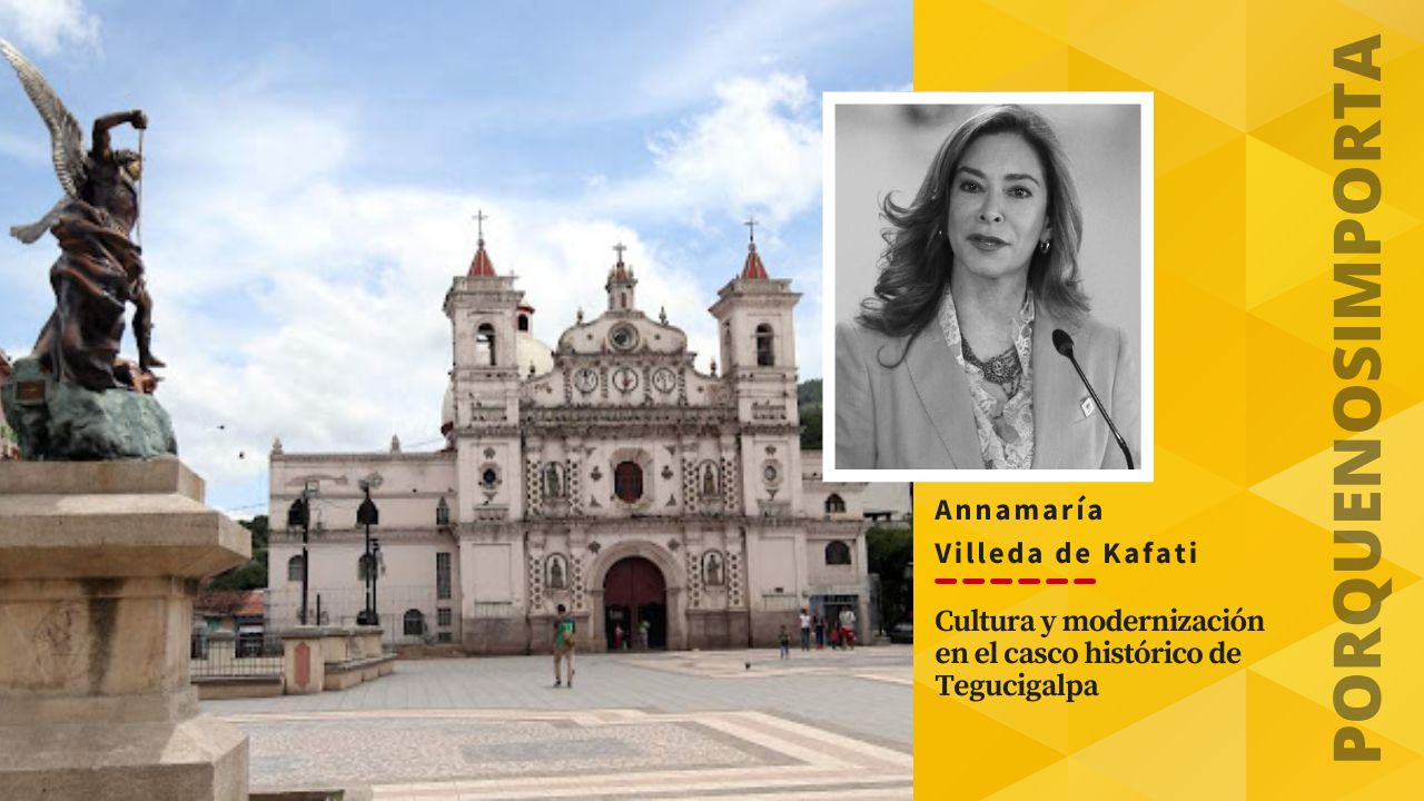 Imagen Principal de Nota: Porque nos Importa: Cultura y modernización en el casco histórico de Tegucigalpa