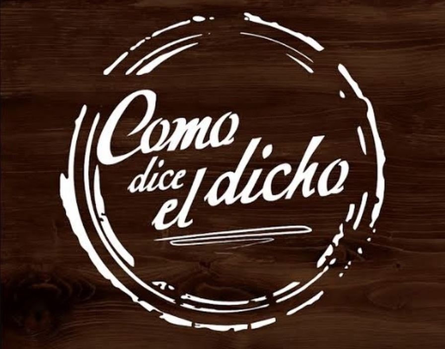 Como dice el dicho
