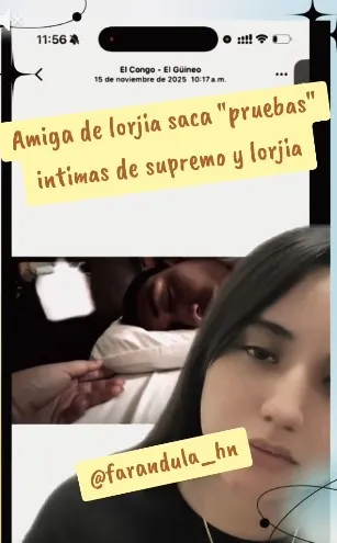 Prueba que expone a supremo según ex amiga de la Lorija 